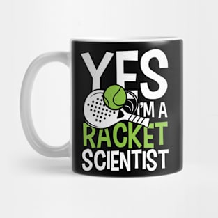 Yes, I'm a Racket Scientist - Tennis Mug